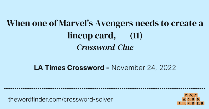 When one of Marvel's Avengers needs to create a lineup card, __ crossword clue image