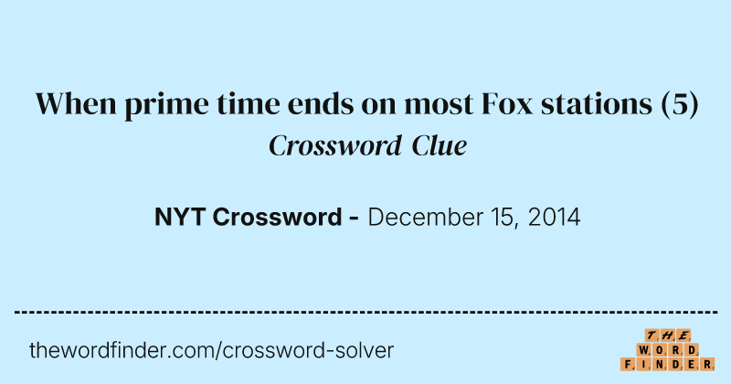 When prime time ends on most Fox stations crossword clue image