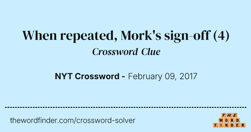 When repeated, Mork's sign-off crossword clue image