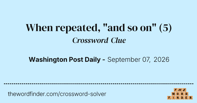 When repeated, "and so on" crossword clue image