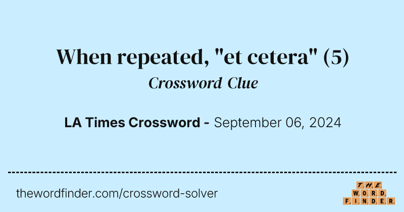 When repeated, "et cetera" crossword clue image