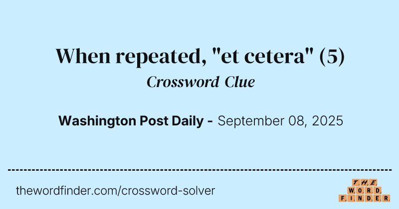 When repeated, "et cetera" crossword clue image