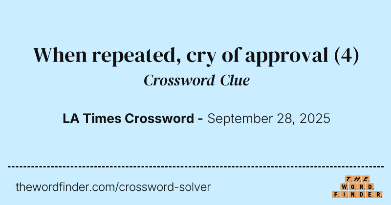 When repeated, cry of approval crossword clue image