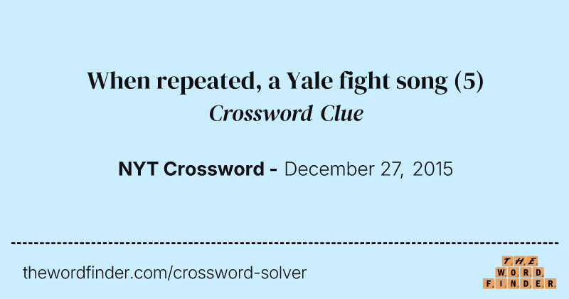 When repeated, a Yale fight song crossword clue image