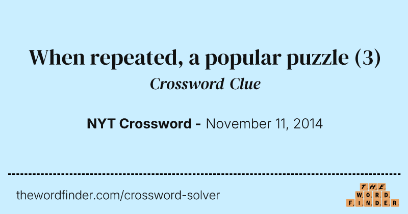 When repeated, a popular puzzle crossword clue image