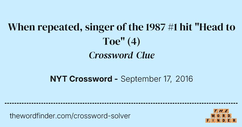 When repeated, singer of the 1987 #1 hit "Head to Toe" crossword clue image
