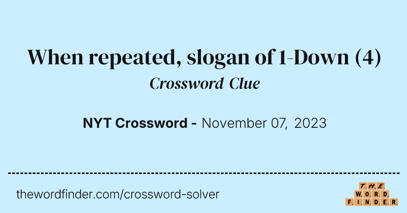 When repeated, slogan of 1-Down crossword clue image