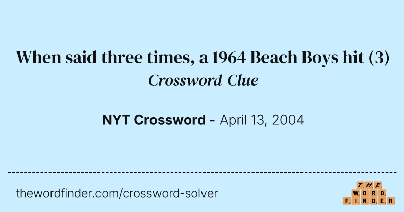 When said three times, a 1964 Beach Boys hit crossword clue image