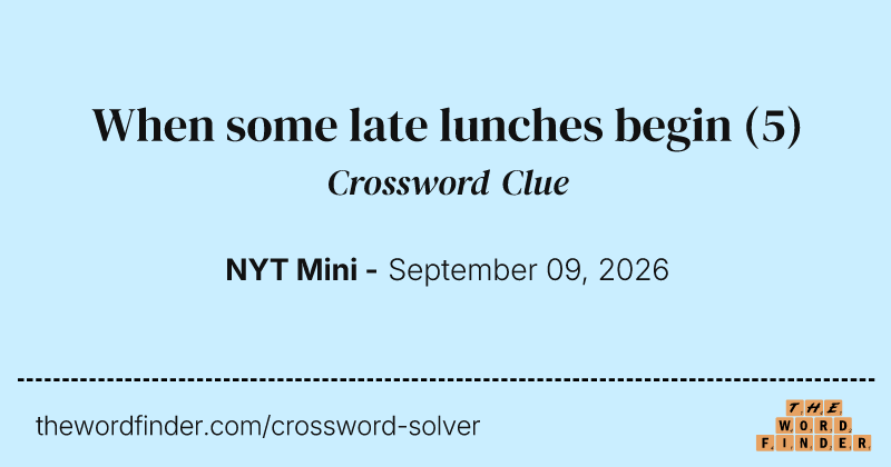 When some late lunches begin crossword clue image