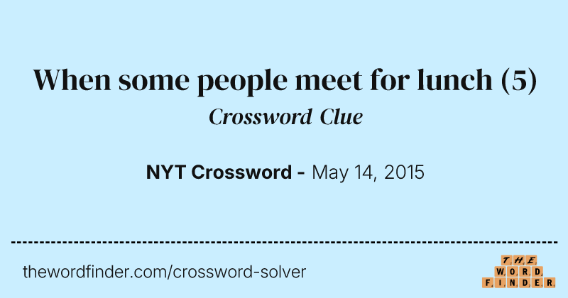 When some people meet for lunch crossword clue image