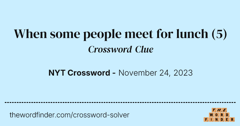 When some people meet for lunch crossword clue image
