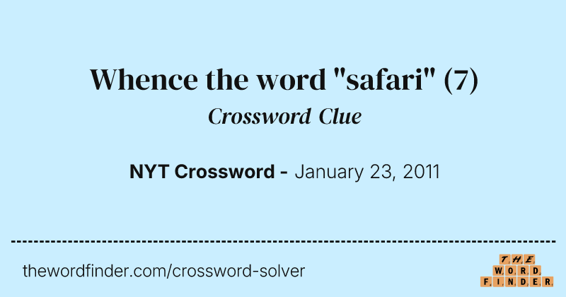 Whence the word "safari" crossword clue image
