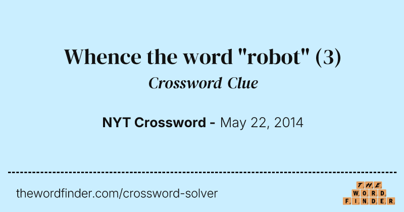 Whence the word "robot" crossword clue image