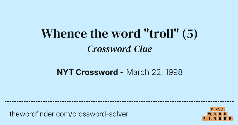Whence the word "troll" crossword clue image