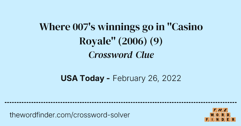 Where 007's winnings go in ''Casino Royale'' (2006) crossword clue image
