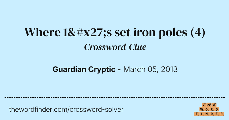 Where 1's set iron poles crossword clue image