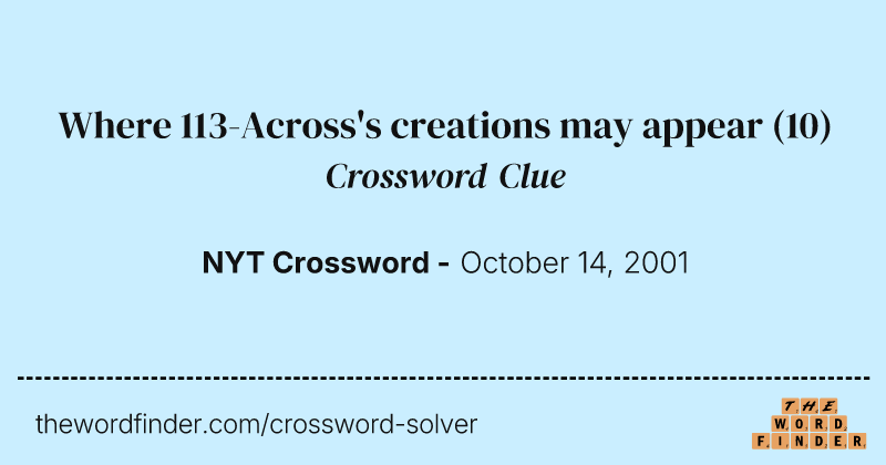 Where 113-Across's creations may appear crossword clue image