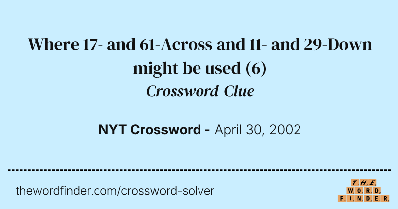 Where 17- and 61-Across and 11- and 29-Down might be used crossword clue image