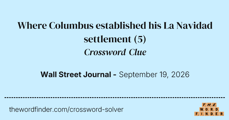 Where Columbus established his La Navidad settlement crossword clue image