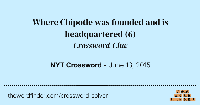Where Chipotle was founded and is headquartered crossword clue image