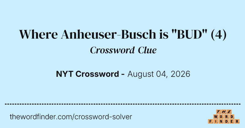Where Anheuser-Busch is "BUD" crossword clue image