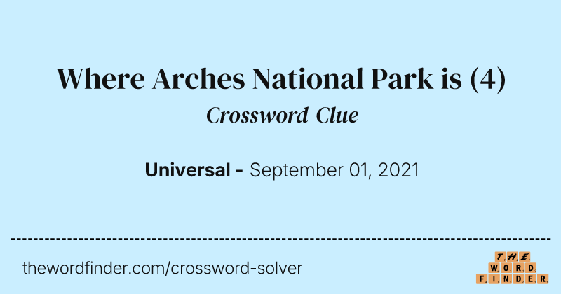 Where Arches National Park is crossword clue image