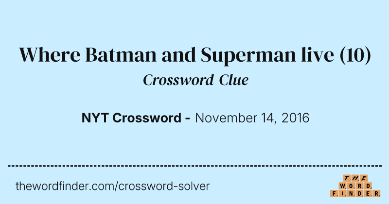 Where Batman and Superman live crossword clue image