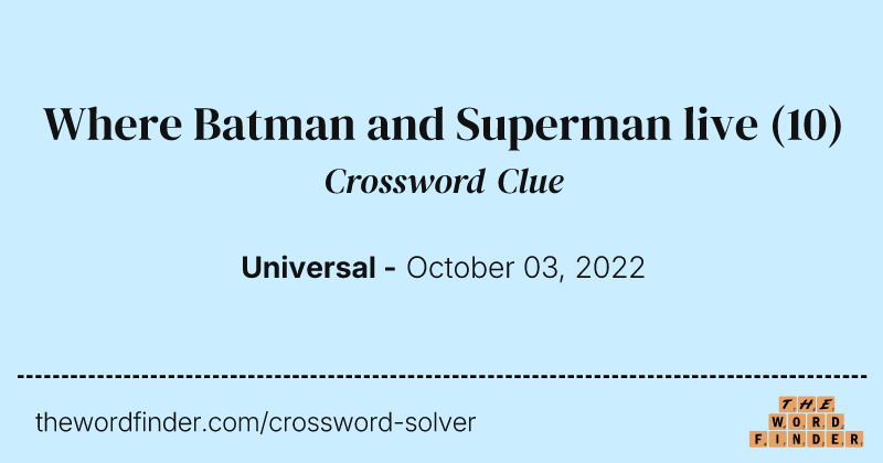 Where Batman and Superman live crossword clue image
