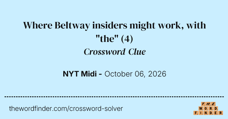 Where Beltway insiders might work, with "the" crossword clue image