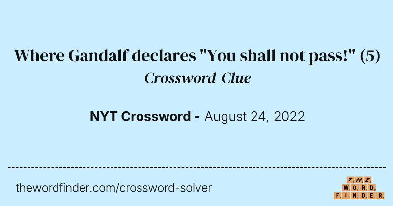 Where Gandalf declares "You shall not pass!" crossword clue image