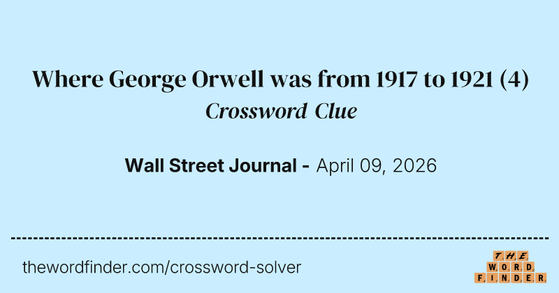 Where George Orwell was from 1917 to 1921 crossword clue image