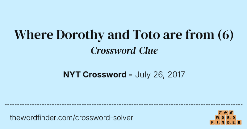 Where Dorothy and Toto are from crossword clue image