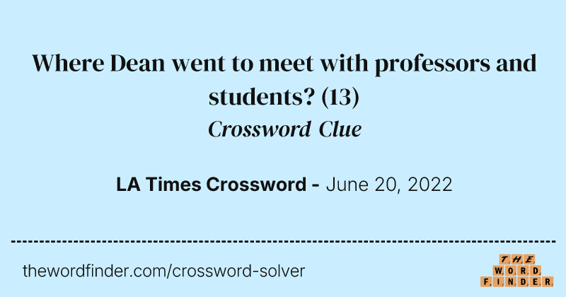 Where Dean went to meet with professors and students? crossword clue image