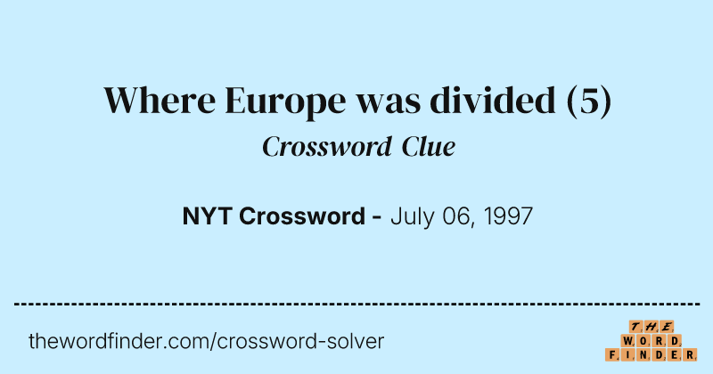 Where Europe was divided crossword clue image