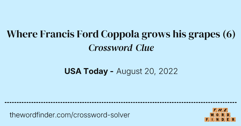 Where Francis Ford Coppola grows his grapes crossword clue image
