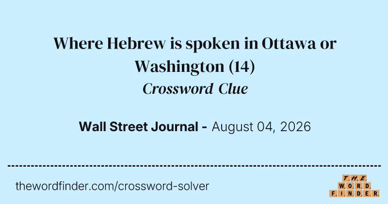 Where Hebrew is spoken in Ottawa or Washington crossword clue image
