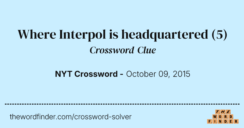 Where Interpol is headquartered crossword clue image