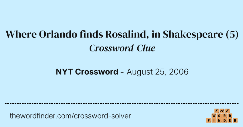 Where Orlando finds Rosalind, in Shakespeare crossword clue image