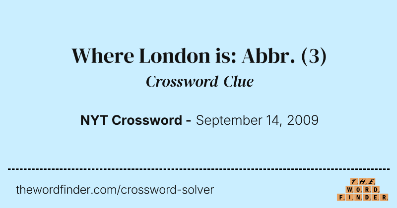 Where London is: Abbr. crossword clue image