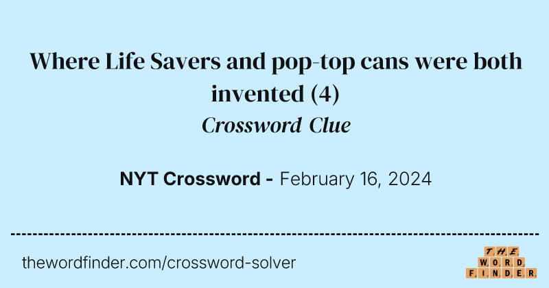 Where Life Savers and pop-top cans were both invented crossword clue image