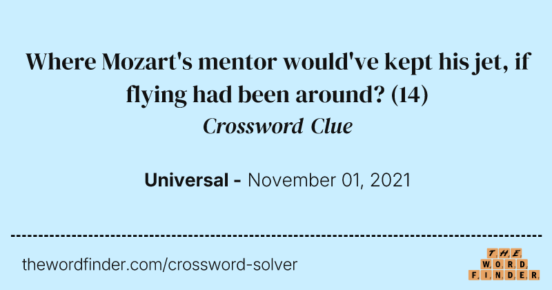 Where Mozart's mentor would've kept his jet, if flying had been around? crossword clue image