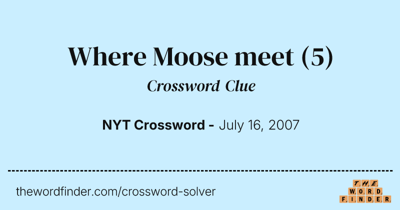 Where Moose meet crossword clue image