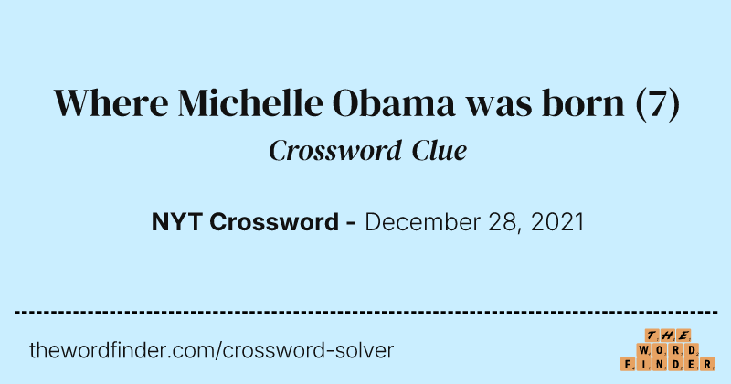 Where Michelle Obama was born crossword clue image