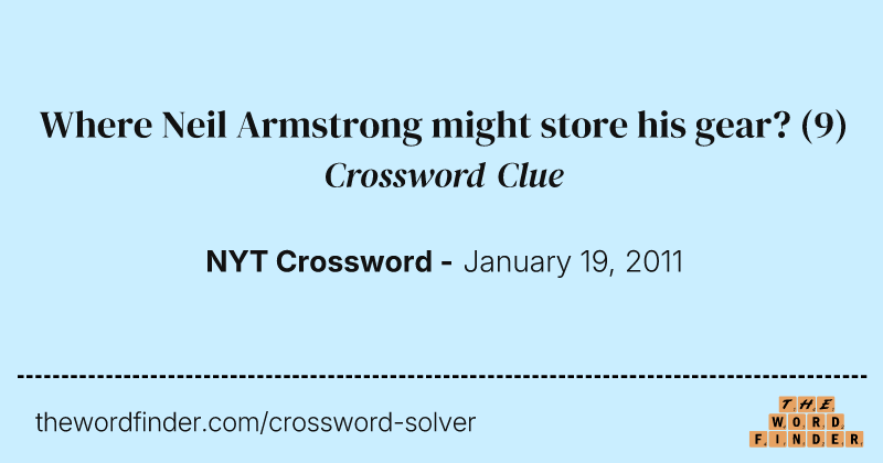 Where Neil Armstrong might store his gear? crossword clue image