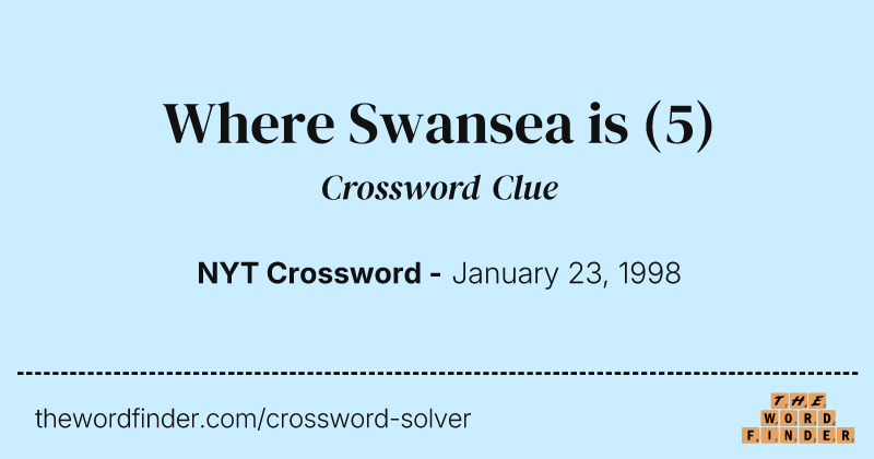 Where Swansea is crossword clue image