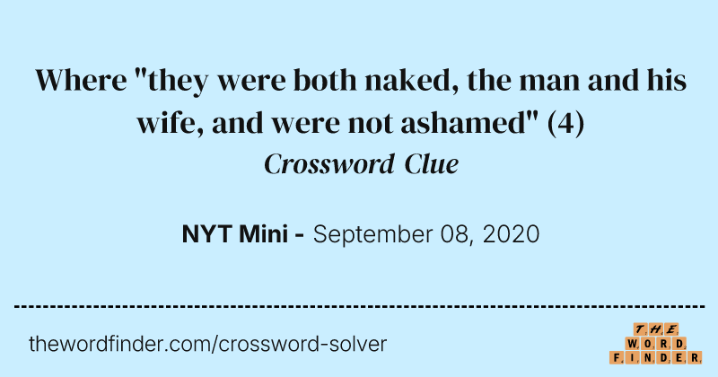 Where "they were both naked, the man and his wife, and were not ashamed" crossword clue image
