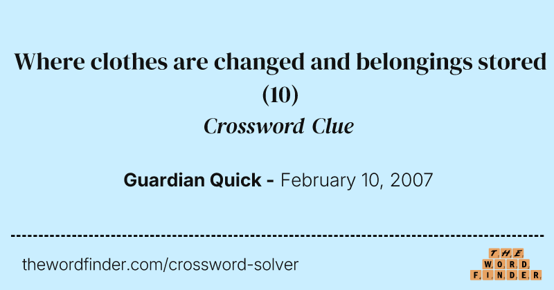 Where clothes are changed and belongings stored crossword clue image