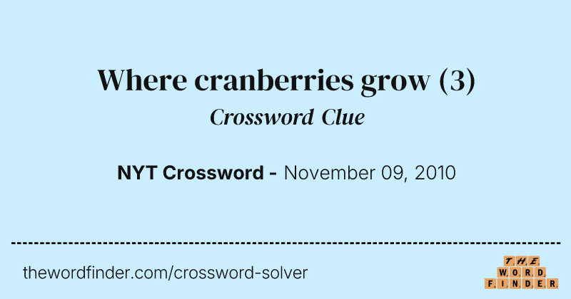 Where cranberries grow crossword clue image