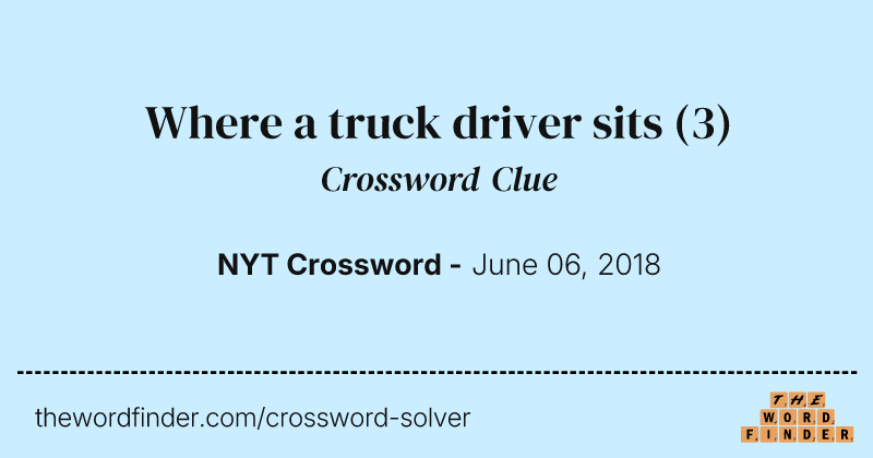 Where a truck driver sits crossword clue image