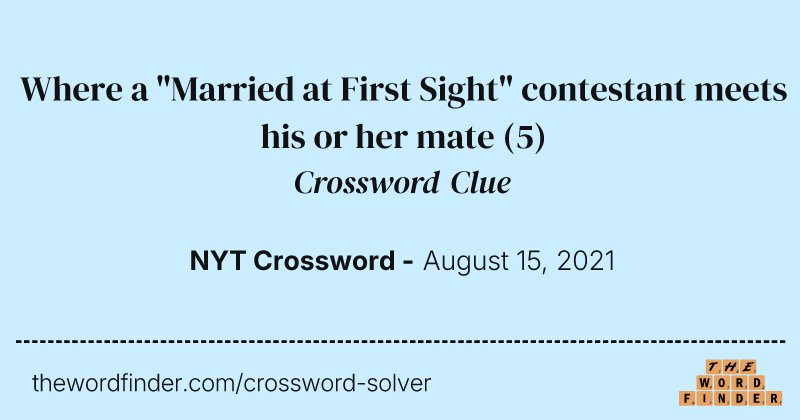 Where a "Married at First Sight" contestant meets his or her mate crossword clue image
